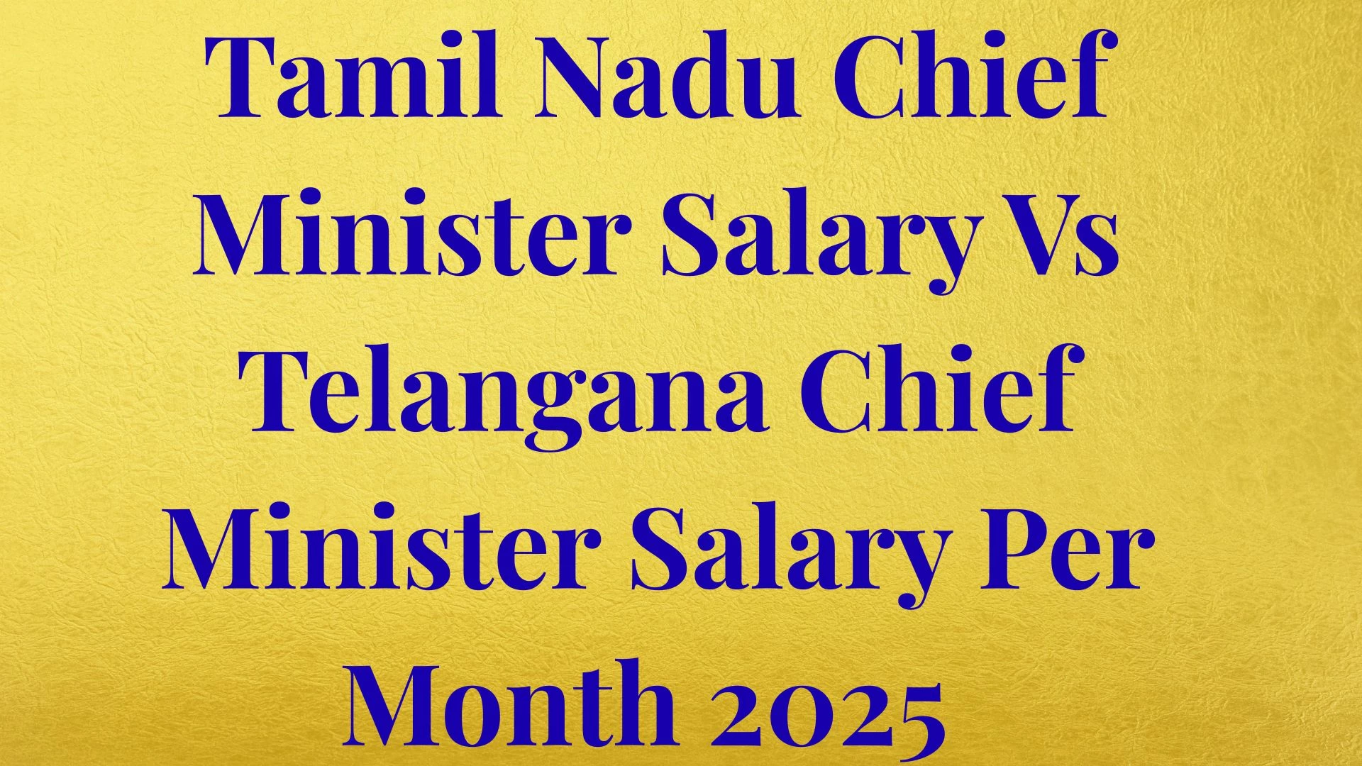 Tamil Nadu Chief Minister Salary Vs Telangana Chief Minister Salary Per Month 2025